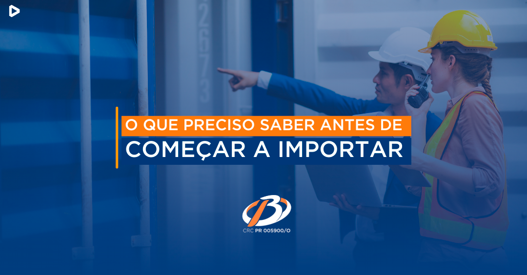 O que preciso saber antes de começar a importar