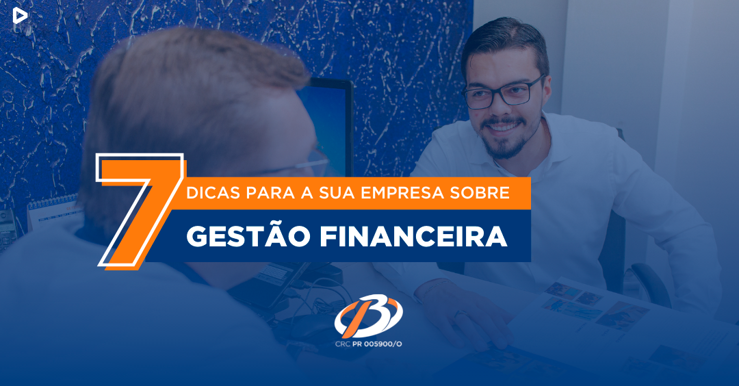 7 Dicas para a Gestão Financeira da sua empresa