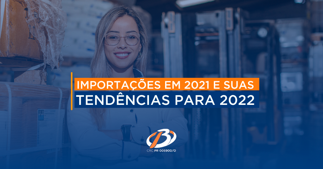 Importações em 2021 e Tendências para 2022