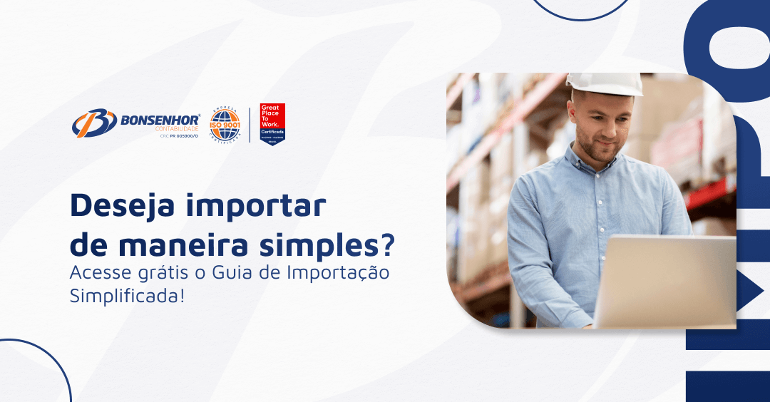 Guia de Importação Simplificada Tudo o que você precisa saber